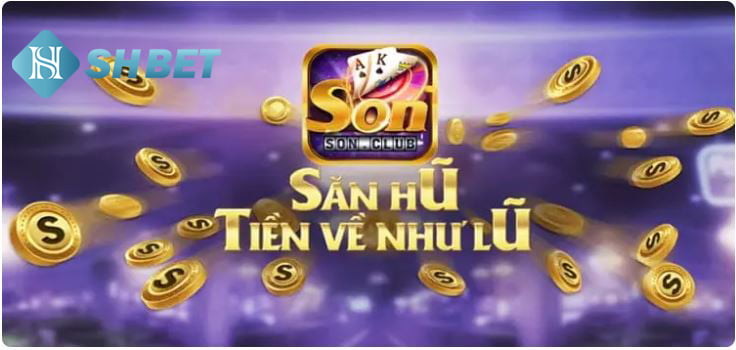 SON CLUB - Sân chơi dành cho người đam mê đặt cược.