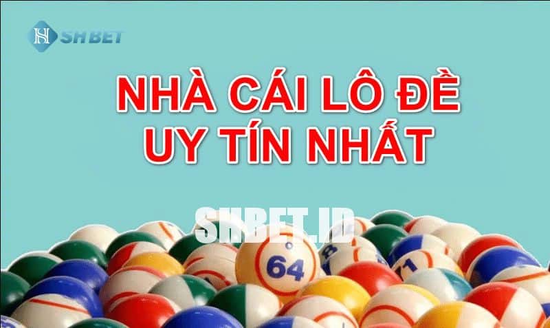 Tổng hợp top 5 nhà cái lô đề uy tín trả thưởng nhanh nhất