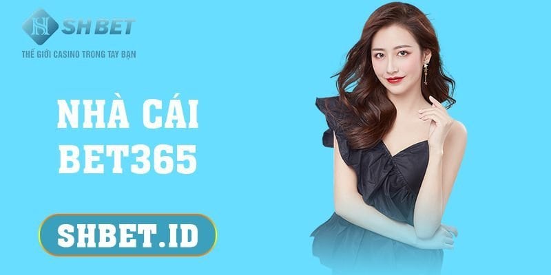 SHBET_Nhà cái Bet365 - 8 điểm nổi bật thu hút người chơi  