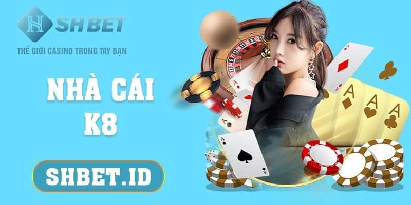 SHBET_Nhà cái K8 - Sân chơi chất lượng nhất 2023 cho tân thủ